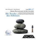 E-Book (epub) Die Psyche des Schusses von Heinz Reinkemeier, Gaby Bühlmann