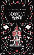 E-Book (epub) Morrígan Manor von J. R. Hill, J. K. Groß