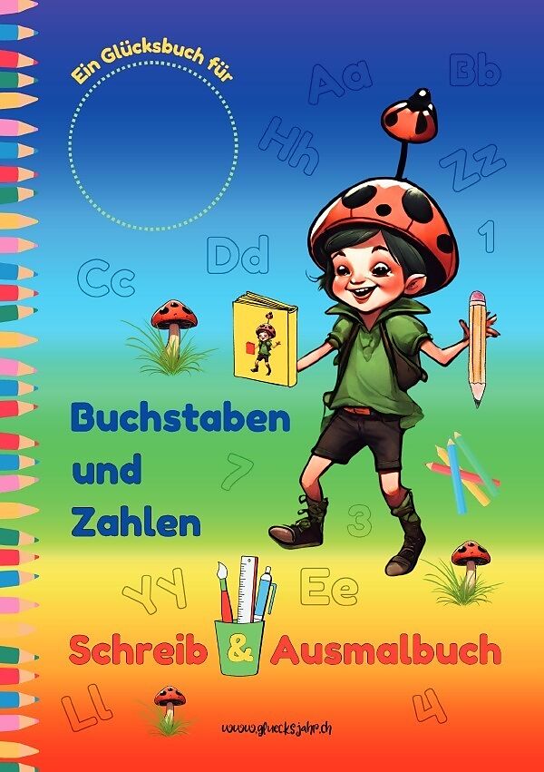 Glücksjahr Kids / Buchstaben und Zahlen Schreib & Ausmalbuch