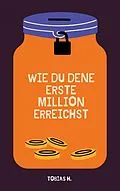 E-Book (epub) Wie du deine erste Million erreichst von Tobias Hopfmüller