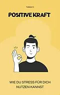 E-Book (epub) Positive Kraft - wie du Stress für dich nutzen kannst von Tobias Hopfmüller