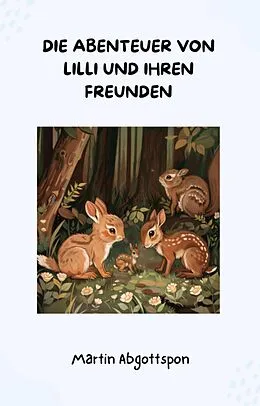 E-Book (epub) Die Abenteuer von Lilli und ihren Freunden von Martin Abgottspon
