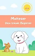 E-Book (epub) Malteser - dein treuer Begleiter von Tobias Hopfmüller