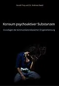 E-Book (epub) Konsum psychoaktiver Substanzen von Harald Frey, Andreas Ewald