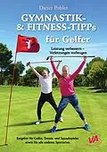 E-Book (epub) GYMNASTIK- und FITNESS-TIPPS für GOLFER von Dieter Pohler