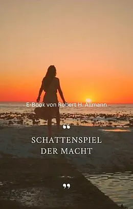 E-Book (epub) Schattenspiel der Macht von Robert Allmann