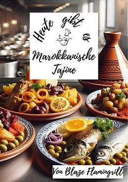 E-Book (epub) Heute gibt es - Marokkanische Tajine von Blaze Flamingrill