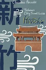 Hsinchu Taiwan City Guide von Claudius Petzold
