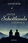 E-Book (epub) Unter Schottlands Sternen von Alexis Ross