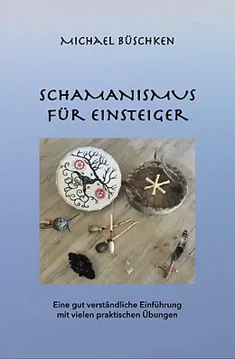 E-Book (epub) Schamanismus für Einsteiger von Michael Büschken