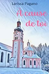  À cause de toi von Larissa Pagano