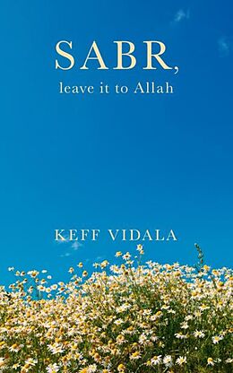 E-Book (epub) Sabr, leave it to Allah von Keff Vidala