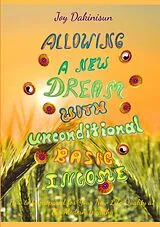 Allowing A New Dream with Unconditional Basic Income von Joy Dakinisun