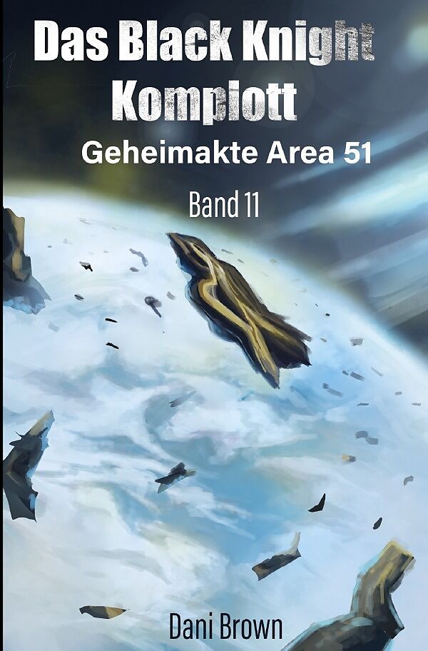 Geheimakte Area 51 / Das Black Knight Komplott