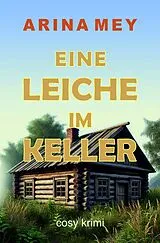 E-Book (epub) Eine Leiche im Keller von Arina Mey