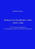 E-Book (epub) Hedwig Abel / Hedwig von Friedländer-Abel (1870-1930) von Jonathan Inniger