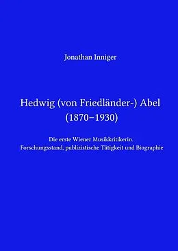 E-Book (epub) Hedwig Abel / Hedwig von Friedländer-Abel (1870-1930) von Jonathan Inniger