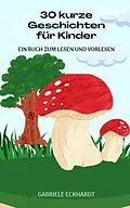 E-Book (epub) 30 kurze Geschichten für Kinder von Gabriele Eckhardt