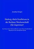 E-Book (epub) Hedwig Abels Feuilletons in der Berliner Wochenschrift 'Die Gegenwart' von Jonathan Inniger