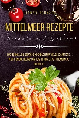 E-Book (epub) Mittelmeer Rezepte Gesunde und Leckere von Joanna Johnson