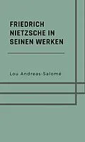 E-Book (epub) Friedrich Nietzsche in seinen Werken von Lou Andreas-Salomé