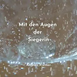 E-Book (epub) Mit den Augen der Siegerin von Andrea Riemer