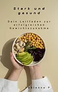 E-Book (epub) Stark und gesund von Fabienne P.