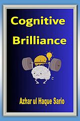 eBook (epub) Cognitive Brilliance de Azhar ul Haque Sario