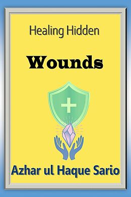 eBook (epub) Healing Hidden Wounds de Azhar ul Haque Sario