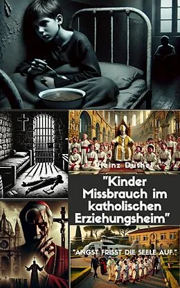 E-Book (epub) 'Kinder Missbrauch im katholischen Erziehungsheim' von Heinz Duthel