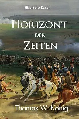 E-Book (epub) Horizont der Zeiten von Thomas König