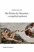 E-Book (epub) Die Würde des Menschen - evangelisch gedeutet von Hendrik Munsonius