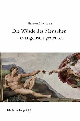 E-Book (epub) Die Würde des Menschen - evangelisch gedeutet von Hendrik Munsonius