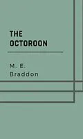 E-Book (epub) The Octoroon von M. E. Braddon