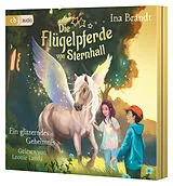 Audio CD (CD/SACD) Die Flügelpferde von Sternhall (2). Ein glitzerndes Geheimnis von Ina Brandt