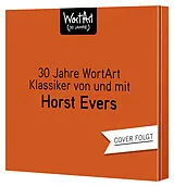 Audio CD (CD/SACD) 30 Jahre WortArt  Klassiker von und mit Horst Evers von Horst Evers