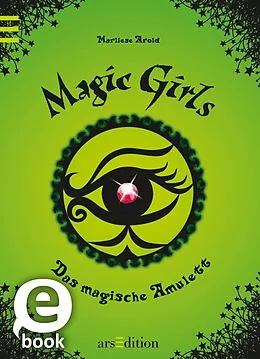 E-Book (epub) Magic Girls - Das magische Amulett (Magic Girls 2) von Marliese Arold