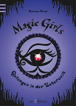 E-Book (epub) Magic Girls - Gefangen in der Unterwelt (Magic Girls 4) von Marliese Arold