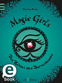 E-Book (epub) Magic Girls - Das Rätsel des Dornenbaums (Magic Girls 3) von Marliese Arold