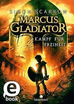 E-Book (epub) Marcus Gladiator - Kampf für Freiheit (Marcus Gladiator 1) von Simon Scarrow