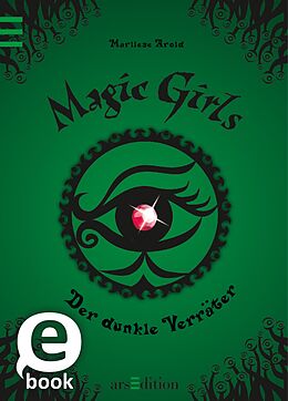 E-Book (epub) Magic Girls - Der dunkle Verräter (Magic Girls 9) von Marliese Arold