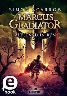 E-Book (epub) Marcus Gladiator - Aufstand in Rom (Marcus Gladiator 3) von Simon Scarrow