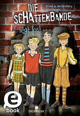 E-Book (epub) Die Schattenbande legt los! (Schattenbande 1) von Frank M. Reifenberg, Gina Mayer