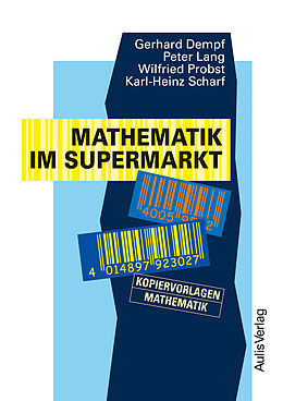 Kartonierter Einband Kopiervorlagen Mathematik / Mathematik im Supermarkt von Gerhard Dempf, Peter Lang, Wilfried Probst
