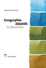 Kartonierter Einband Geographie allgemein / Geographiedidaktik in Übersichten von Ambros Brucker, Martina Flath, Michael Geiger