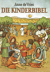 Fester Einband Die Kinderbibel von Anne de Vries
