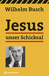 Kartonierter Einband Jesus unser Schicksal von Wilhelm Busch