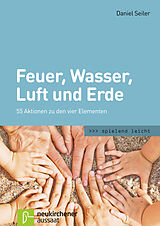 Kartonierter Einband Feuer, Wasser, Luft und Erde von Daniel Seiler