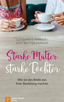 E-Book (epub) Starke Mütter - starke Töchter von Luitgardis Parasie, Jost Wetter-Parasie