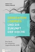 E-Book (epub) Generation Lobpreis und die Zukunft der Kirche von Tobias Faix, Tobias Künkler